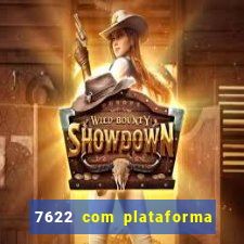 7622 com plataforma de jogos